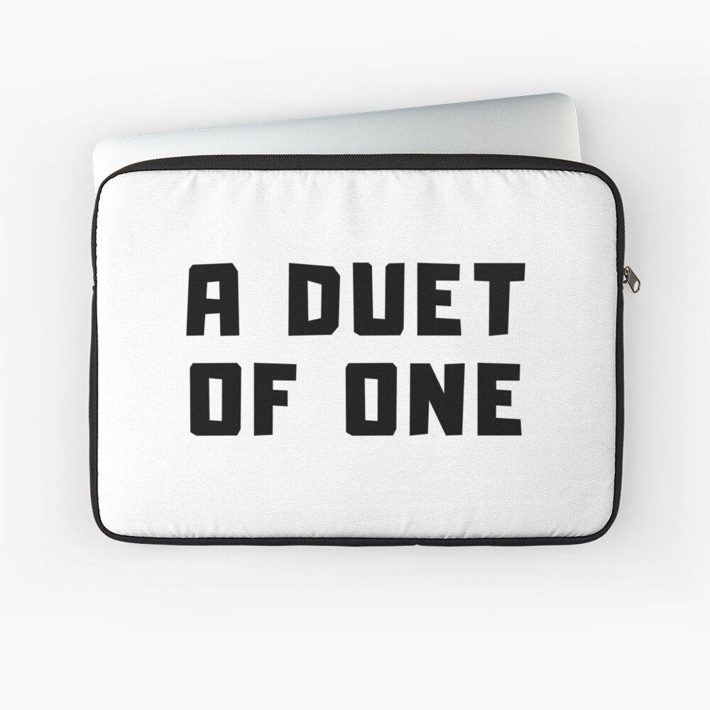 A DUET OF ONE Laptop Sleeve