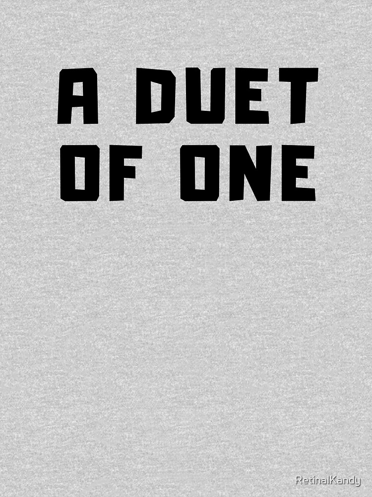 A DUET OF ONE by RetinalKandy