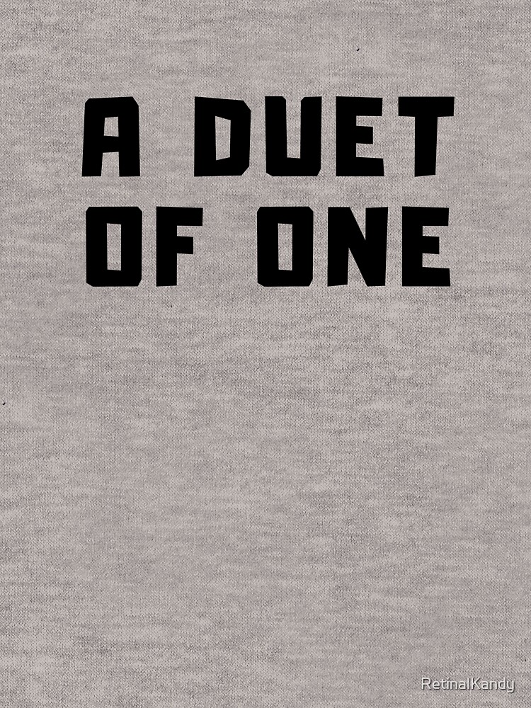 A DUET OF ONE by RetinalKandy