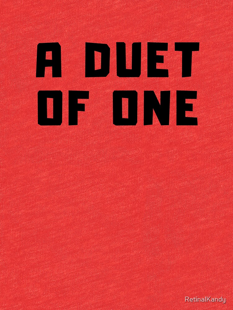 A DUET OF ONE by RetinalKandy
