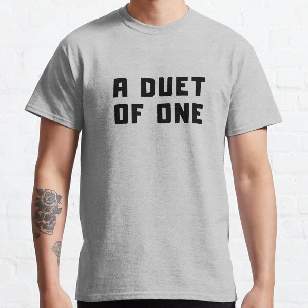 A DUET OF ONE Classic T-Shirt