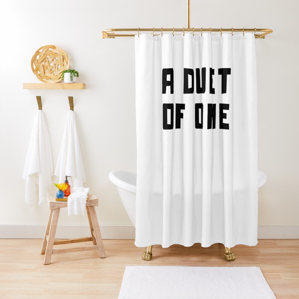A DUET OF ONE Shower Curtain