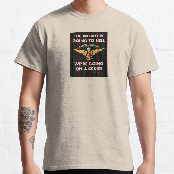 The World Is Going To Hell... Classic T-Shirt