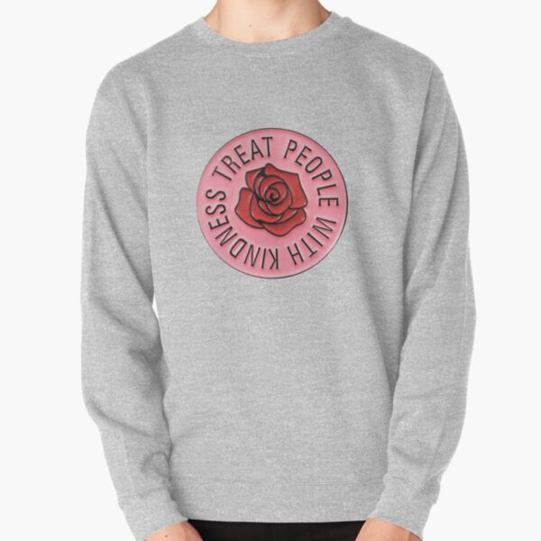 Treat people with kindness Pullover Sweatshirt