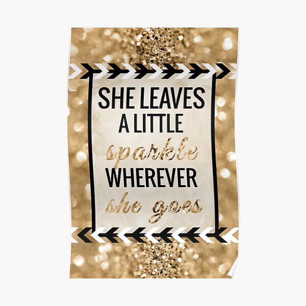She Leaves a Little Sparkle Wherever She Goes Poster