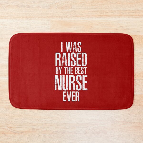 Item preview, I Was Raised By The Best Nurse Ever designed and sold by overstyle.