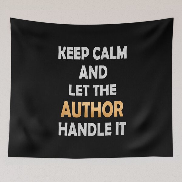 Item preview, Keep Calm And Let The Author Handle It - Funny Writing graphic designed and sold by Grabitees.