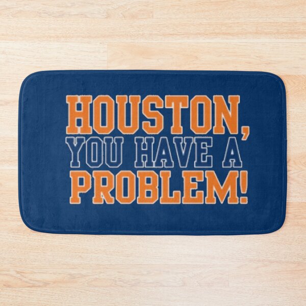 Item preview, Houston You Have A Problem designed and sold by BronxBomberHQ.