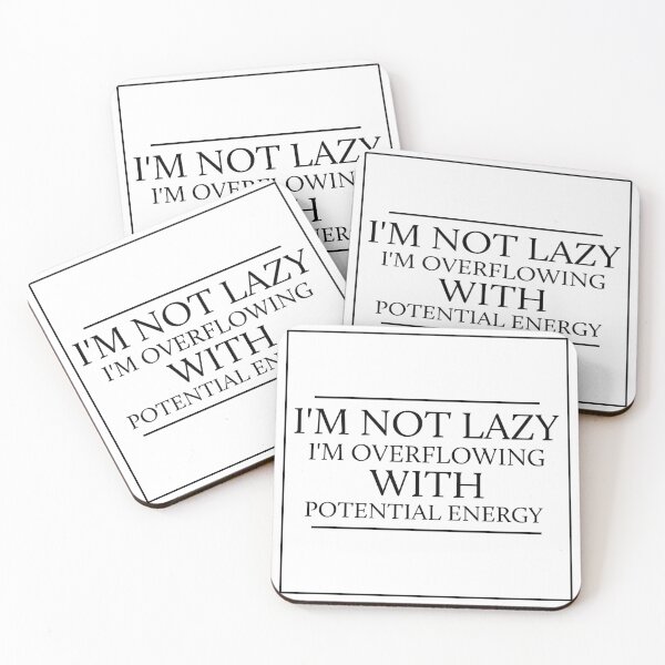 Item preview, I'm Not Lazy I'm Overflowing With Potential Energy - White designed and sold by saechla.