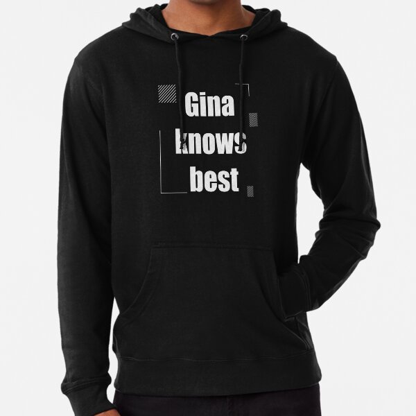 Gina knows best hoodie best sale