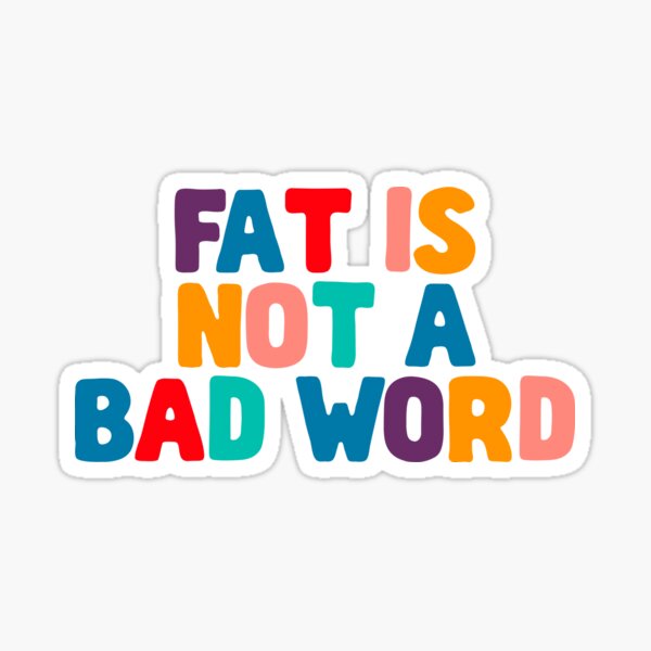 Item preview, Fat Is Not A Bad Word Body Positivity Quote Inspiration designed and sold by Jenny Robson.