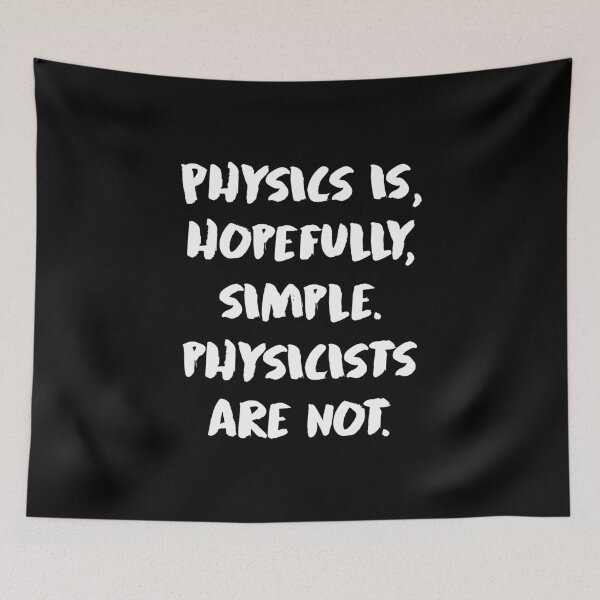 Item preview, Physics Is Hopefully Simple, Physicists Are Not - White designed and sold by saechla.
