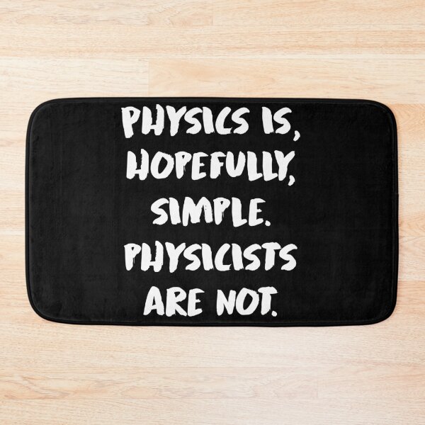 Item preview, Physics Is Hopefully Simple, Physicists Are Not - White designed and sold by saechla.