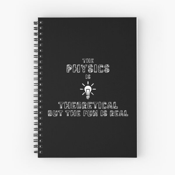 Item preview, Physics Is Theoretical, But The Fun Is Real - White designed and sold by saechla.