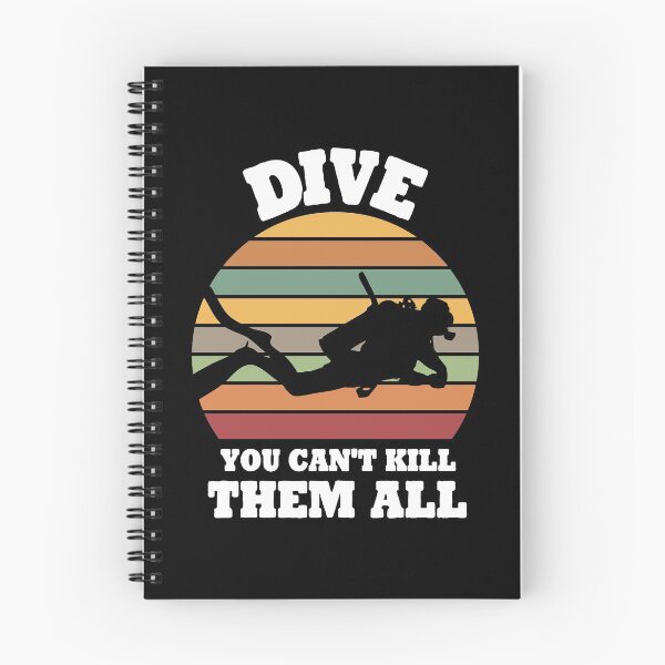 Item preview, Dive you can't kill them all divers saying gift designed and sold by stoneyy.