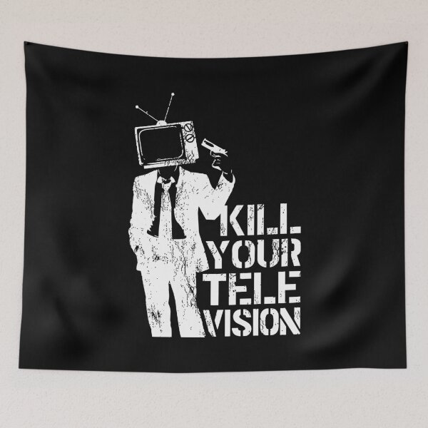 Item preview, kill your television designed and sold by trakatra.
