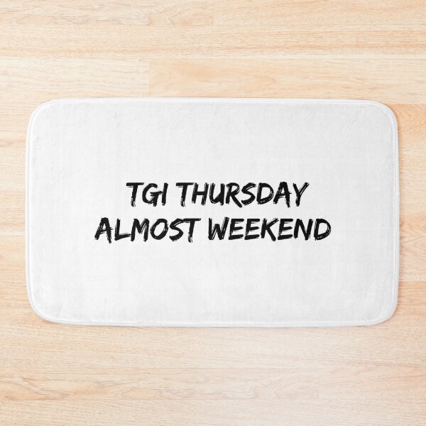 Item preview, TGI THURSDAY ALMOST WEEKEND designed and sold by akaiawa.