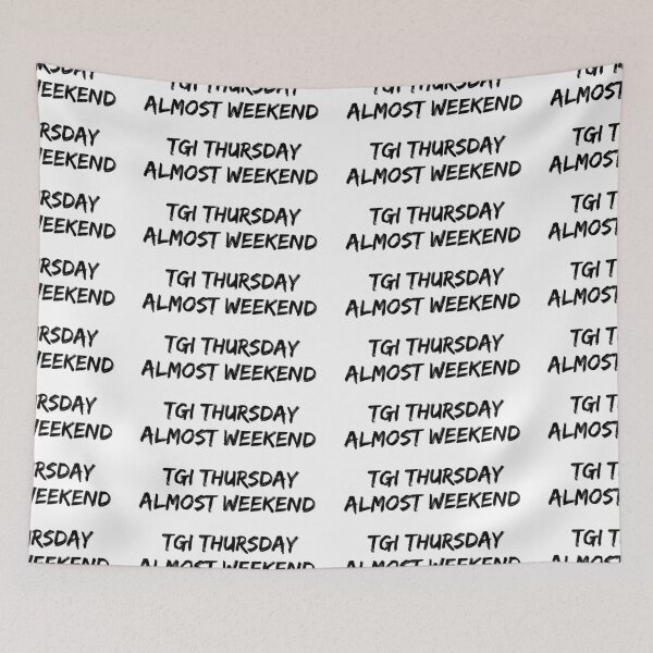 Item preview, TGI THURSDAY ALMOST WEEKEND designed and sold by akaiawa.