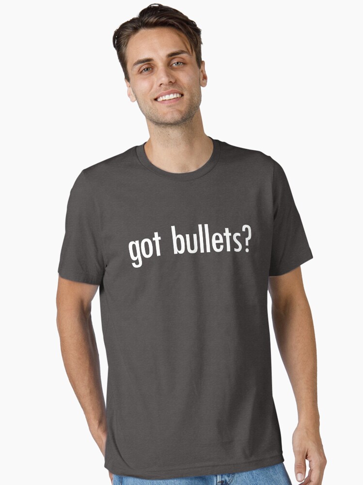 Thumbnail 1 of 7, Essential T-Shirt, Got Bullets? Shirt Funny Guns Need Ammo Shooting Gear designed and sold by DynamicDesign.