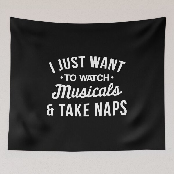 Item preview, I Just Want To Watch Musicals & Take Naps - Funny Theatre designed and sold by T-shirt For You.