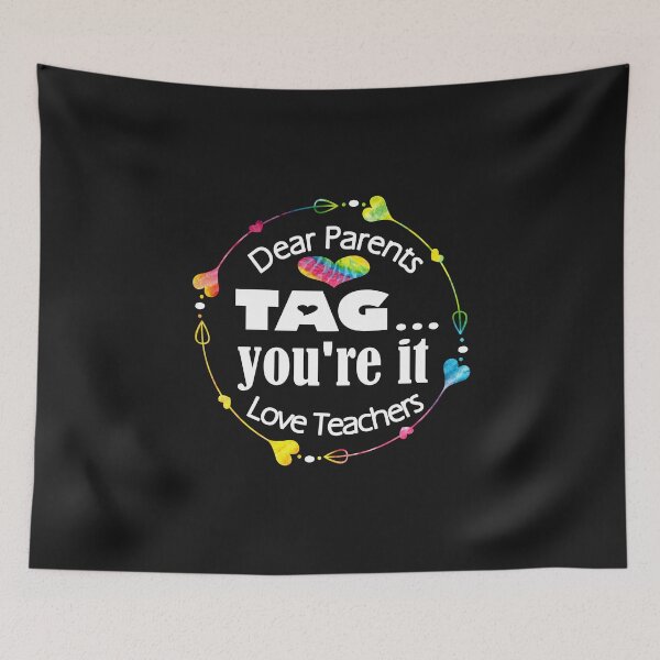 Item preview, Teachers Design Dear Parents Tag You're It Love Great Gift designed and sold by Sapphire Star.