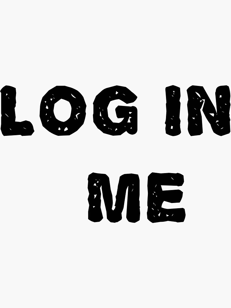 "Log in me design" Sticker for Sale by faridul123 | Redbubble