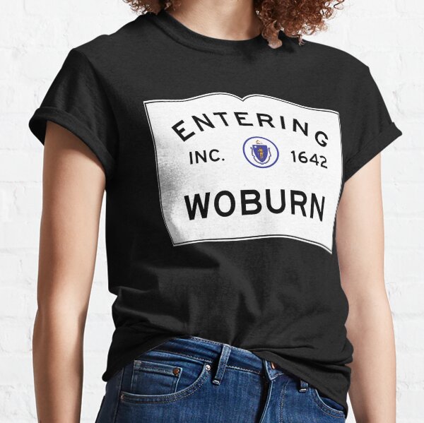 Entering Woburn Massachusetts - Commonwealth of Massachusetts Road Sign Classic T-Shirt