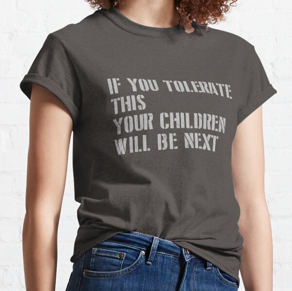 Item preview, If You Tolerate This Your Children Will Be Next, silver new designed and sold by perezzzoso.