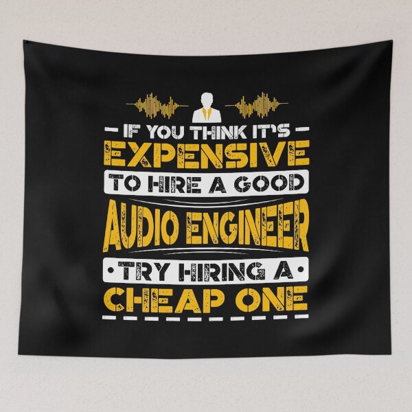 Item preview, If You Think It's Expensive To Hire A Good Audio Engineer Try Hiring A Cheap One designed and sold by Orange Pieces.