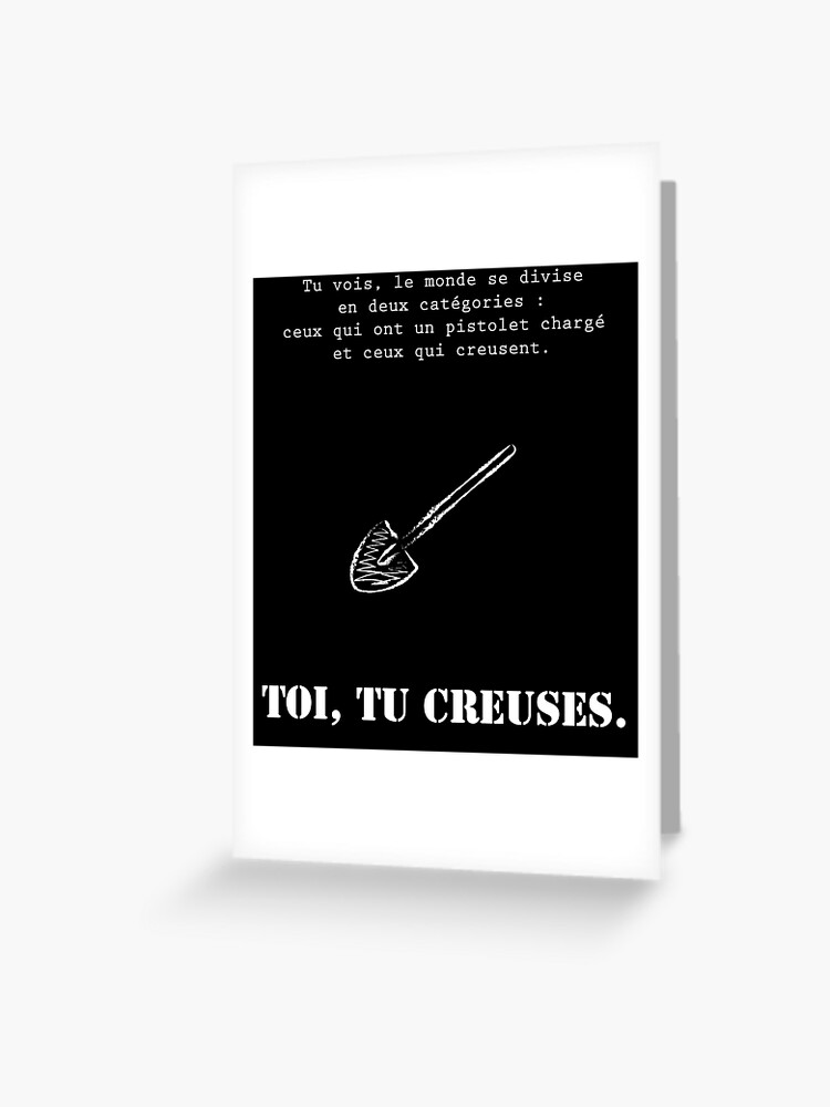 Toi Tu Creuses Citation Film Le Bon La Brute Et Le Truand Greeting Card For Sale By Catcrea Redbubble