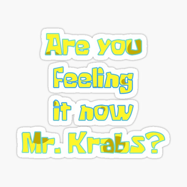 Feeling It Now Mr Krabs Decal Roblox Mr Krabs Meme On Me Me
