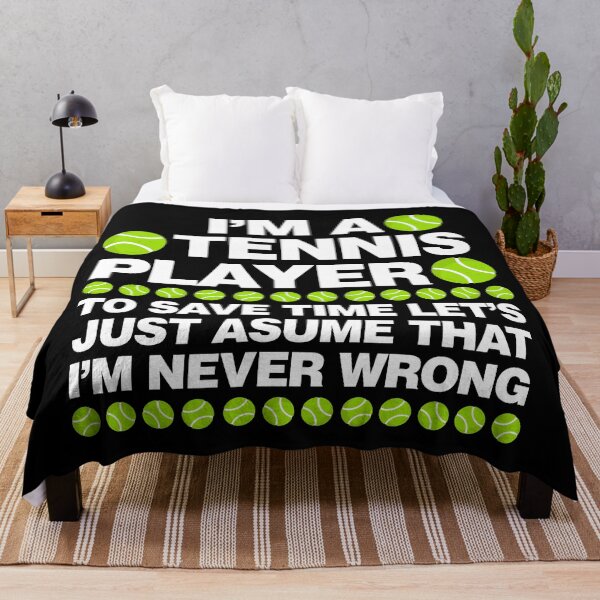 Item preview, I am Tennis Player, To save time Let just say I am Never Wrong designed and sold by elhefe.