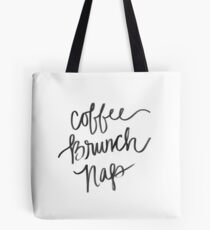 Coffee, Brunch, Nap Tote Bag