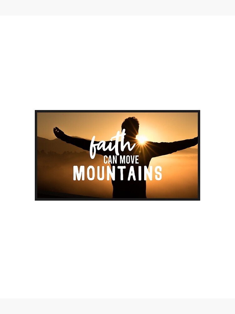 "Faith Can Move Mountains" Poster by StickerDirect Redbubble