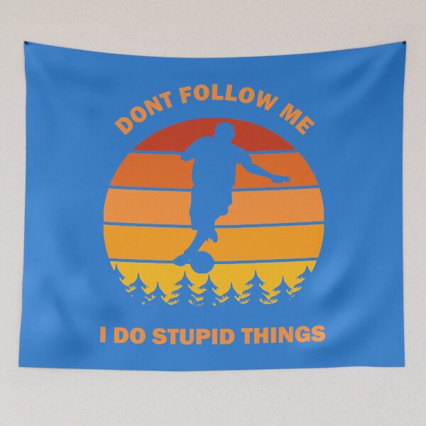 Item preview, Don't Follow Me I Do Stupid Things Dont football Lover Sport Player Sunset Vintage Retro Gift designed and sold by Ertugrul-Shop.