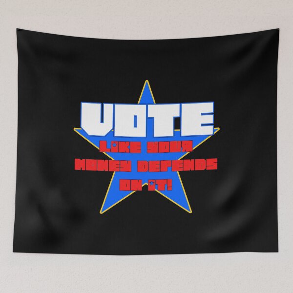 Item preview, VOTE like your money depends on it! designed and sold by BAD-DiCE.