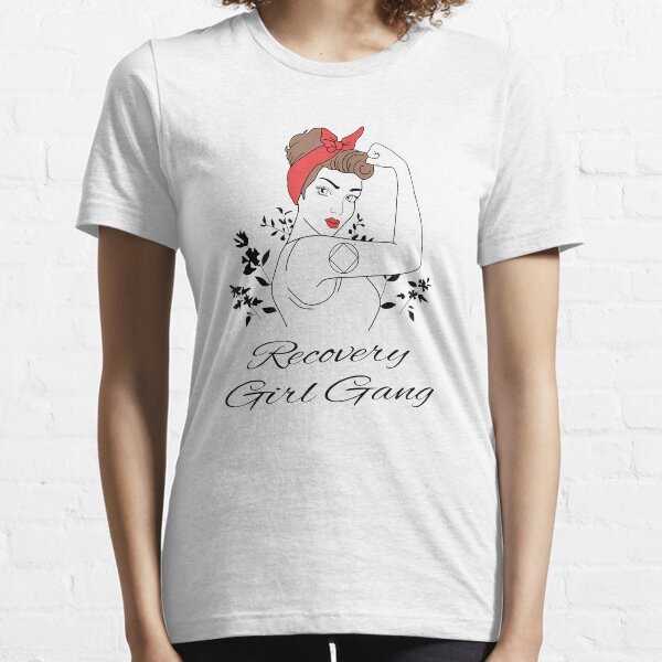 Recovery Girl Gang Narcotics Anonymous NA AA 12 Step Gifts Essential T-Shirt