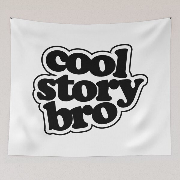 Item preview, Cool Story bro funny art design designed and sold by MindChirp.