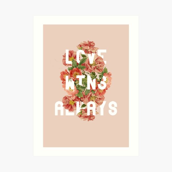 Love Wins Always Art Print