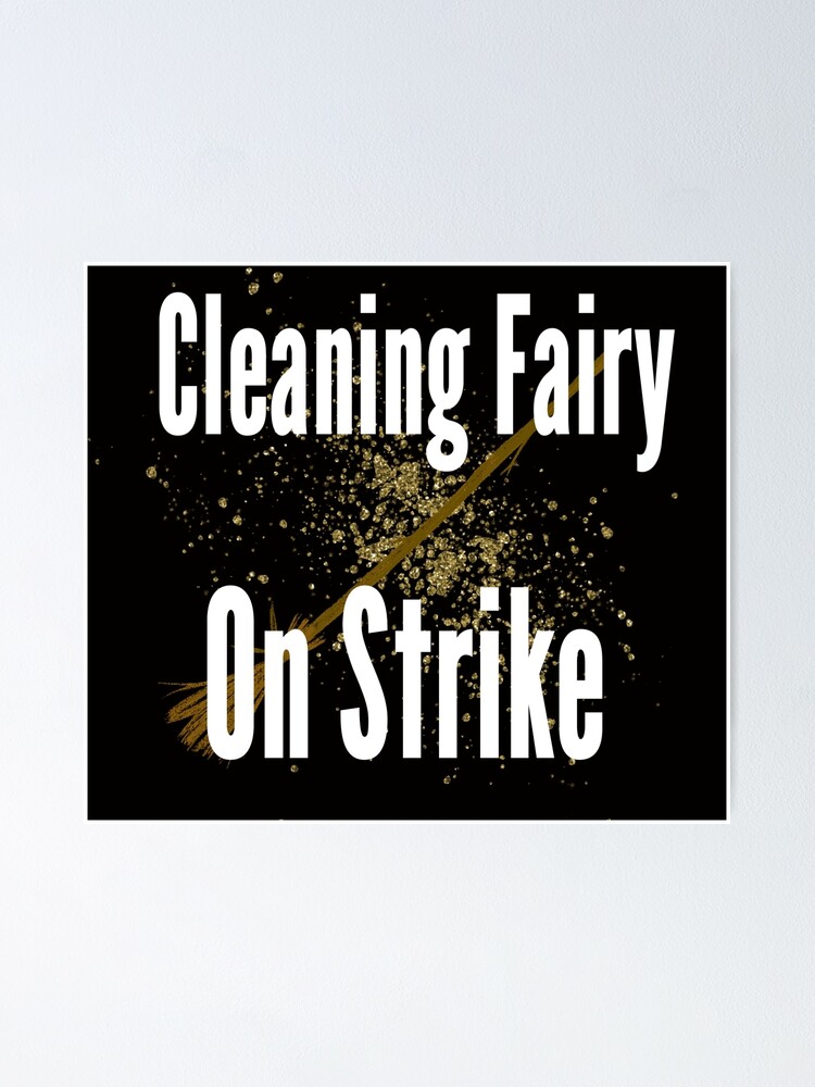 "Cleaning Fairy On Strike" Poster for Sale by Mimmy43 Redbubble