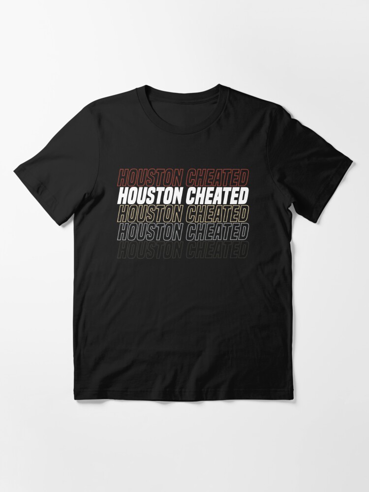 Houston Cheated Essential T-Shirt for Sale by trippeh