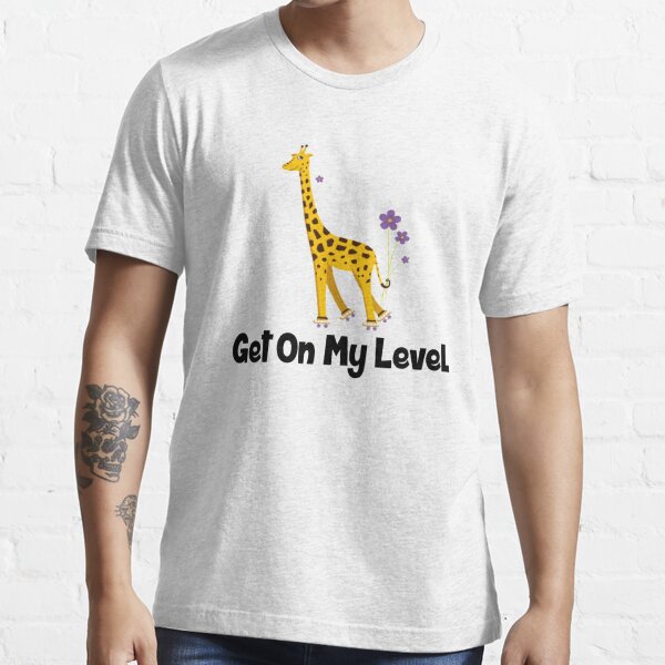 Giraffe Shirt Get on My Level Shirt Giraffe Lover Gift Lori 