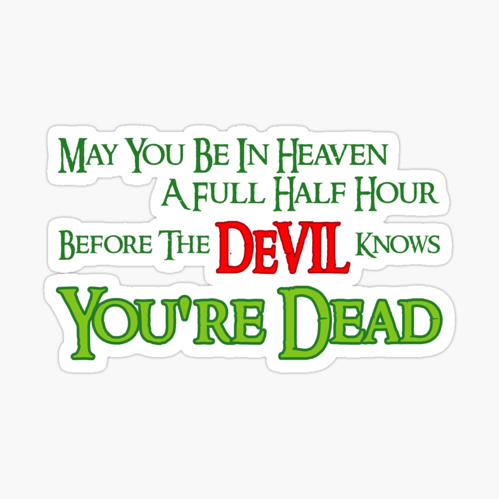 What does the phrase 'may you be in heaven before the devil knows