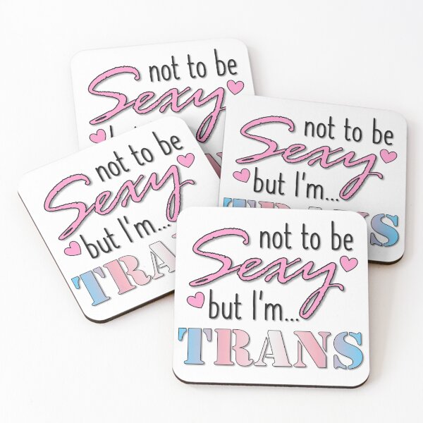 Item preview, Not to be Sexy, but I'm... Trans designed and sold by Kai Alexander.