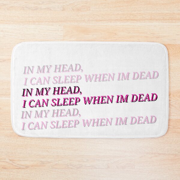 Item preview, In my head, I can sleep when I'm dead designed and sold by isabellenecessary.