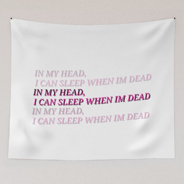 Item preview, In my head, I can sleep when I'm dead designed and sold by isabellenecessary.