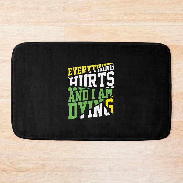 Item preview, Gym Fitness Joke Saying Gift Everything Hurts And I Am Dying designed and sold by Maljonic.