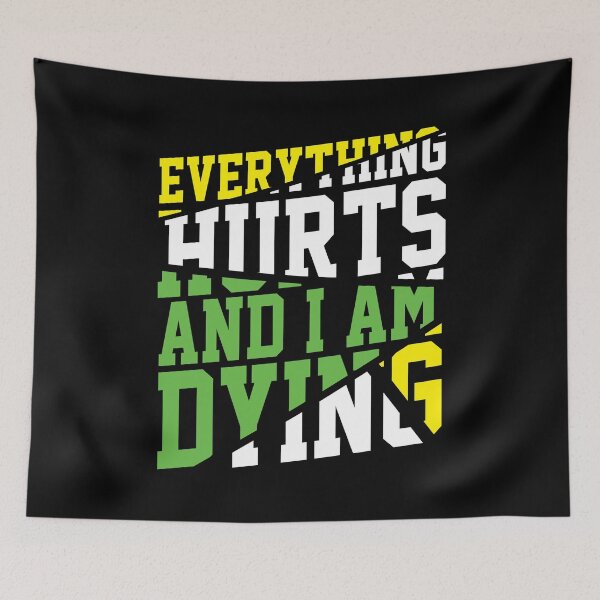Item preview, Gym Fitness Joke Saying Gift Everything Hurts And I Am Dying designed and sold by Maljonic.