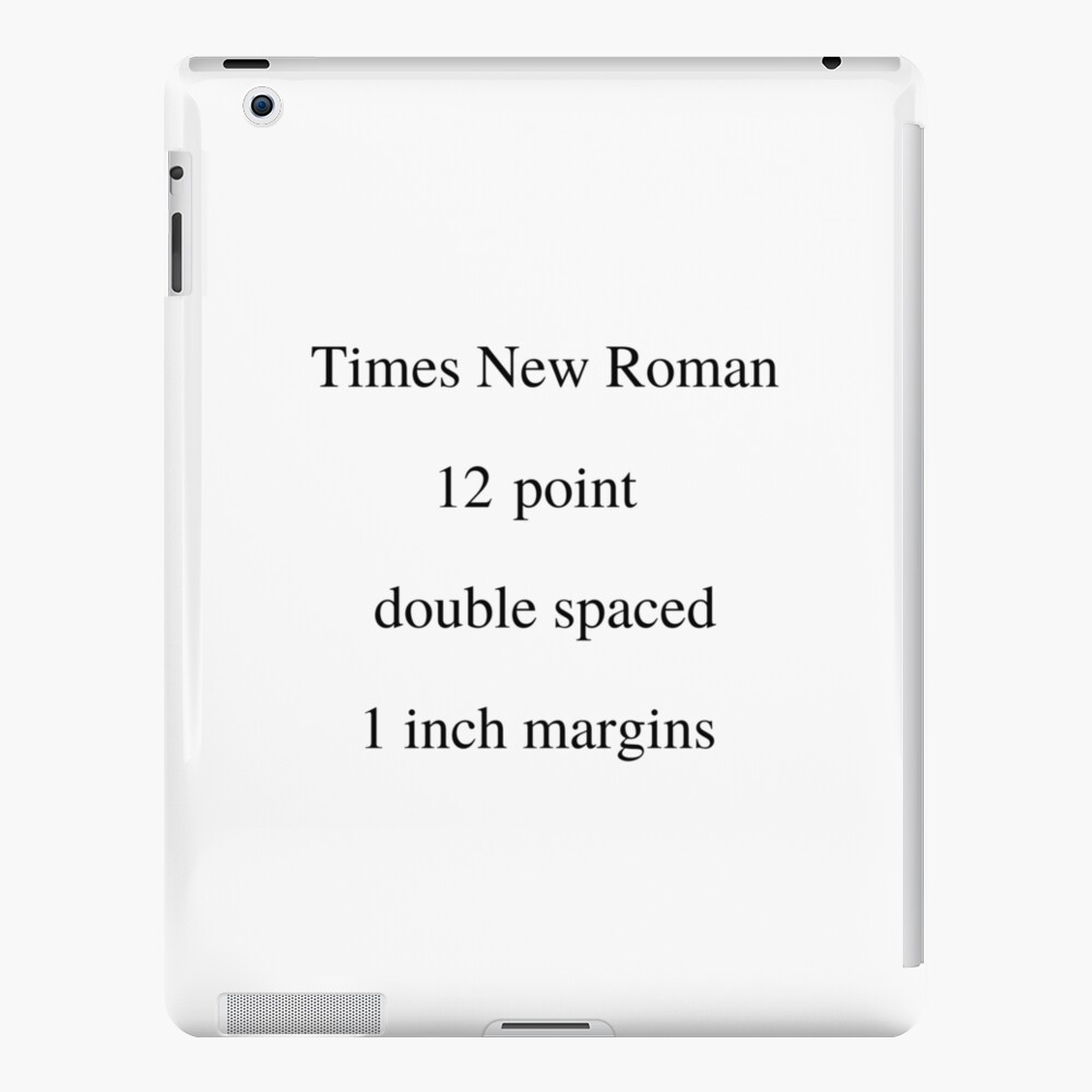 times-new-roman-12-point-double-spaced-1-inch-margins-ipad-case