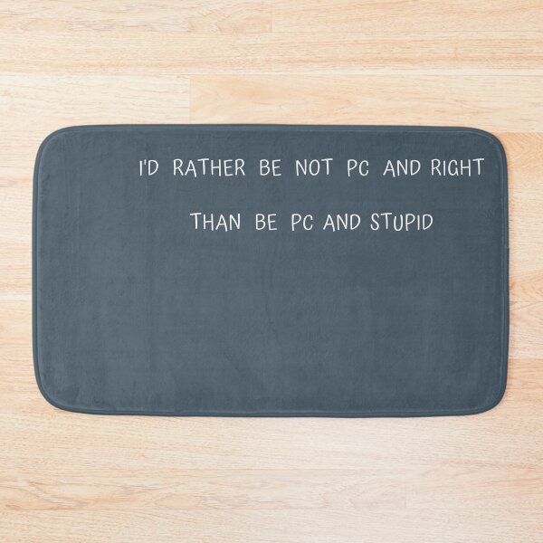 Item preview, Rather be right and not pc designed and sold by Uppeet.